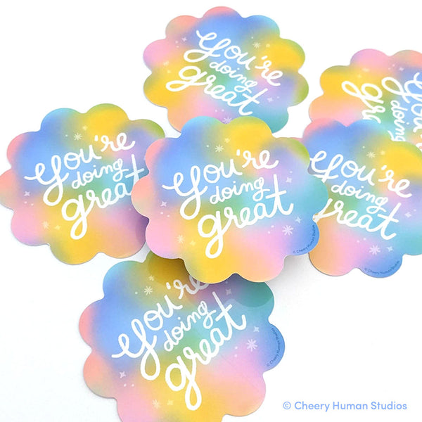 You're Doing Great - Handmade Vinyl Sticker