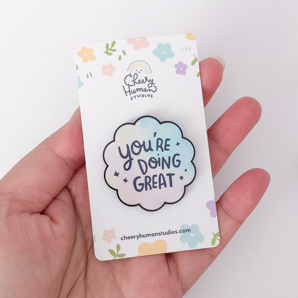 Doing Great - Acrylic Pin