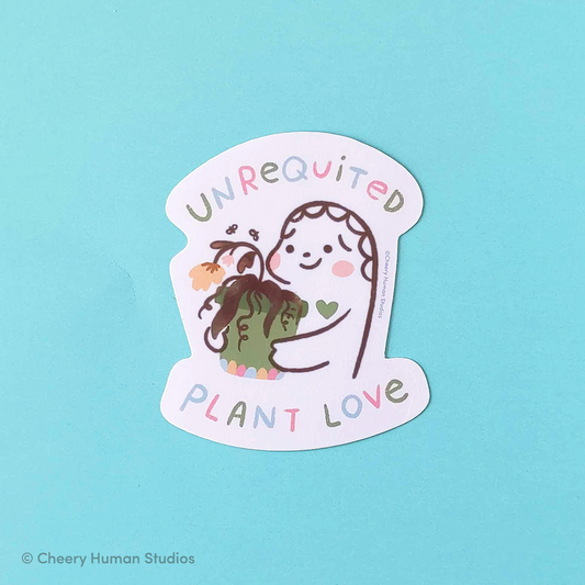 Unrequited Plant Love - Handmade Vinyl Sticker