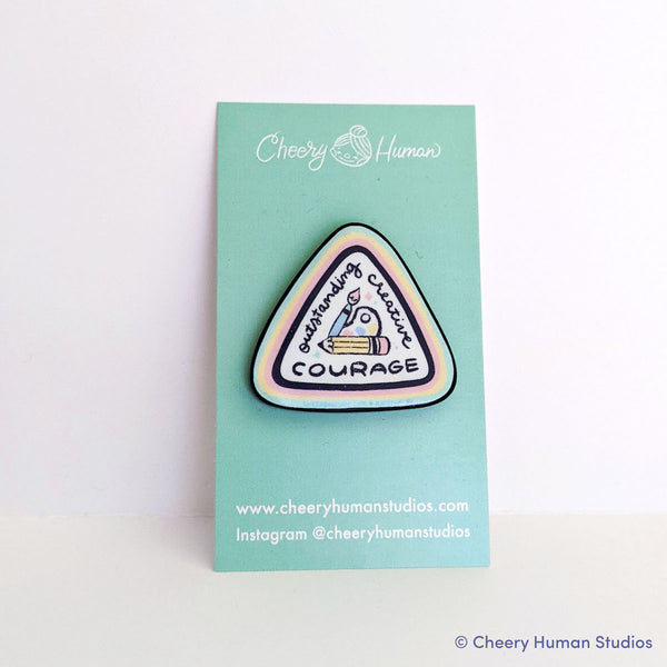 Creative Courage Badge - Acrylic Pin