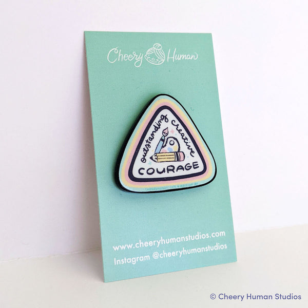 Creative Courage Badge - Acrylic Pin