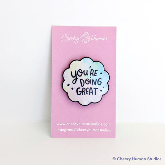 Doing Great - Acrylic Pin