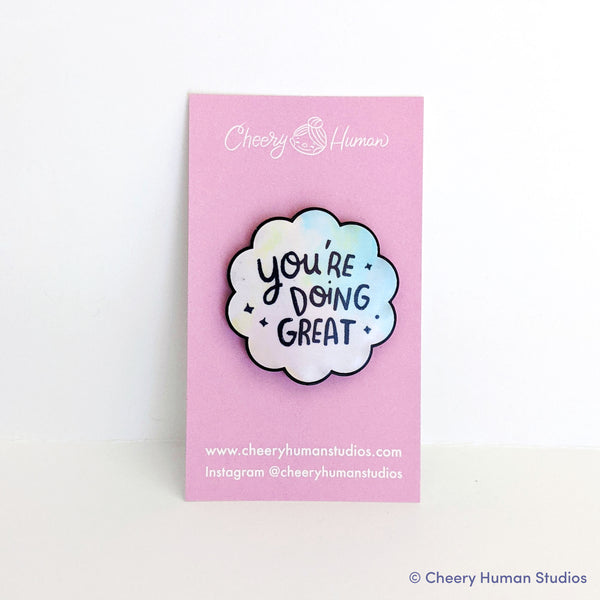 Doing Great - Acrylic Pin