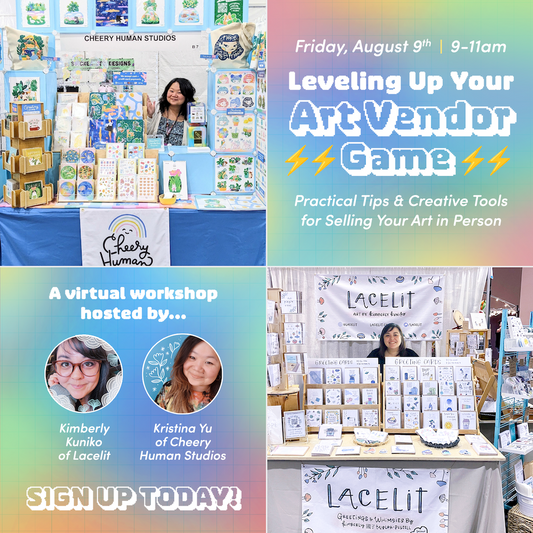 *Virtual Workshop* Leveling Up Your Art Vendor Game⬩ Friday Aug 9th @ 9am PST