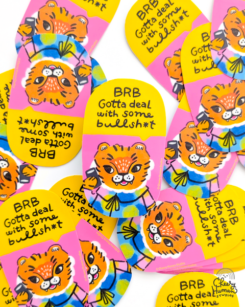 BRB Dealing with BS - Handmade Vinyl Sticker