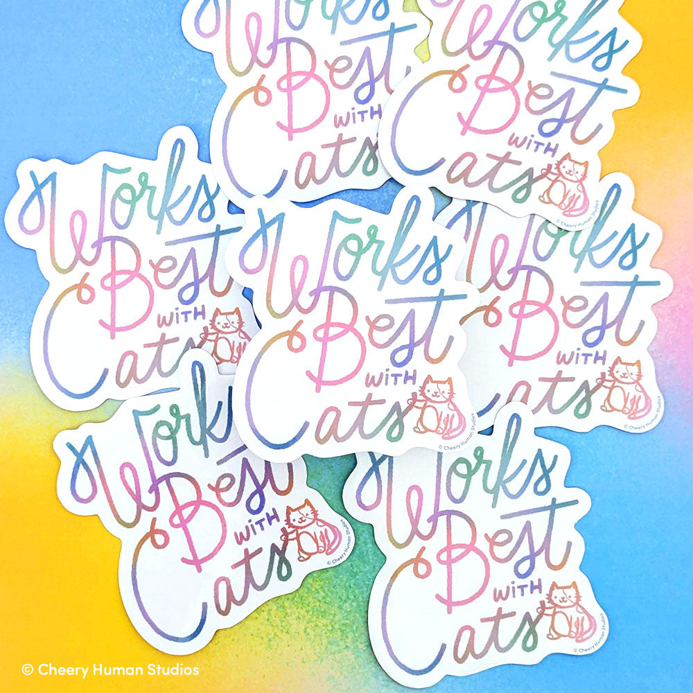 Works Best with Cats - Handmade Vinyl Sticker