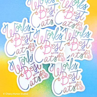 Works Best with Cats - Handmade Vinyl Sticker