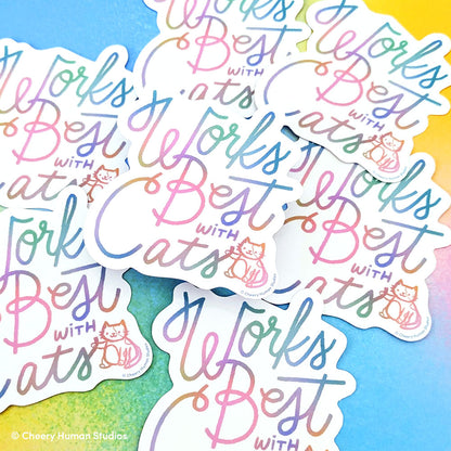 Works Best with Cats - Handmade Vinyl Sticker