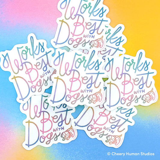 Works Best with Dogs - Handmade Vinyl Sticker