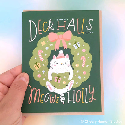 Deck the Halls with Meows and Holly - Cat Holiday Greeting Card