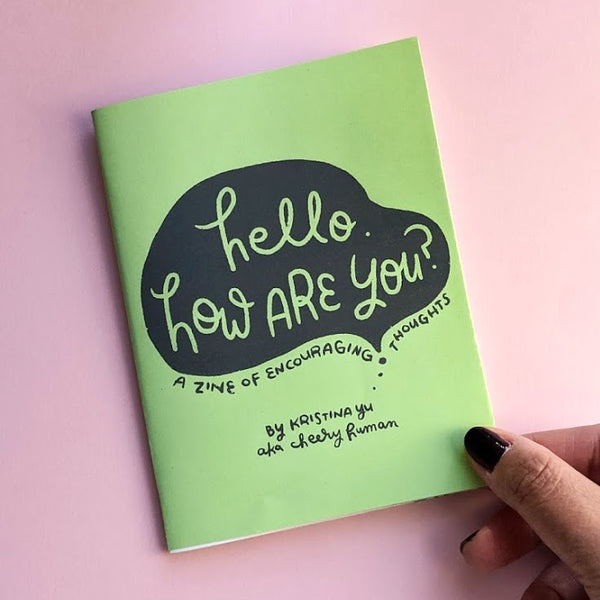 "Hello. How Are You?" A Zine of Encouraging Thoughts