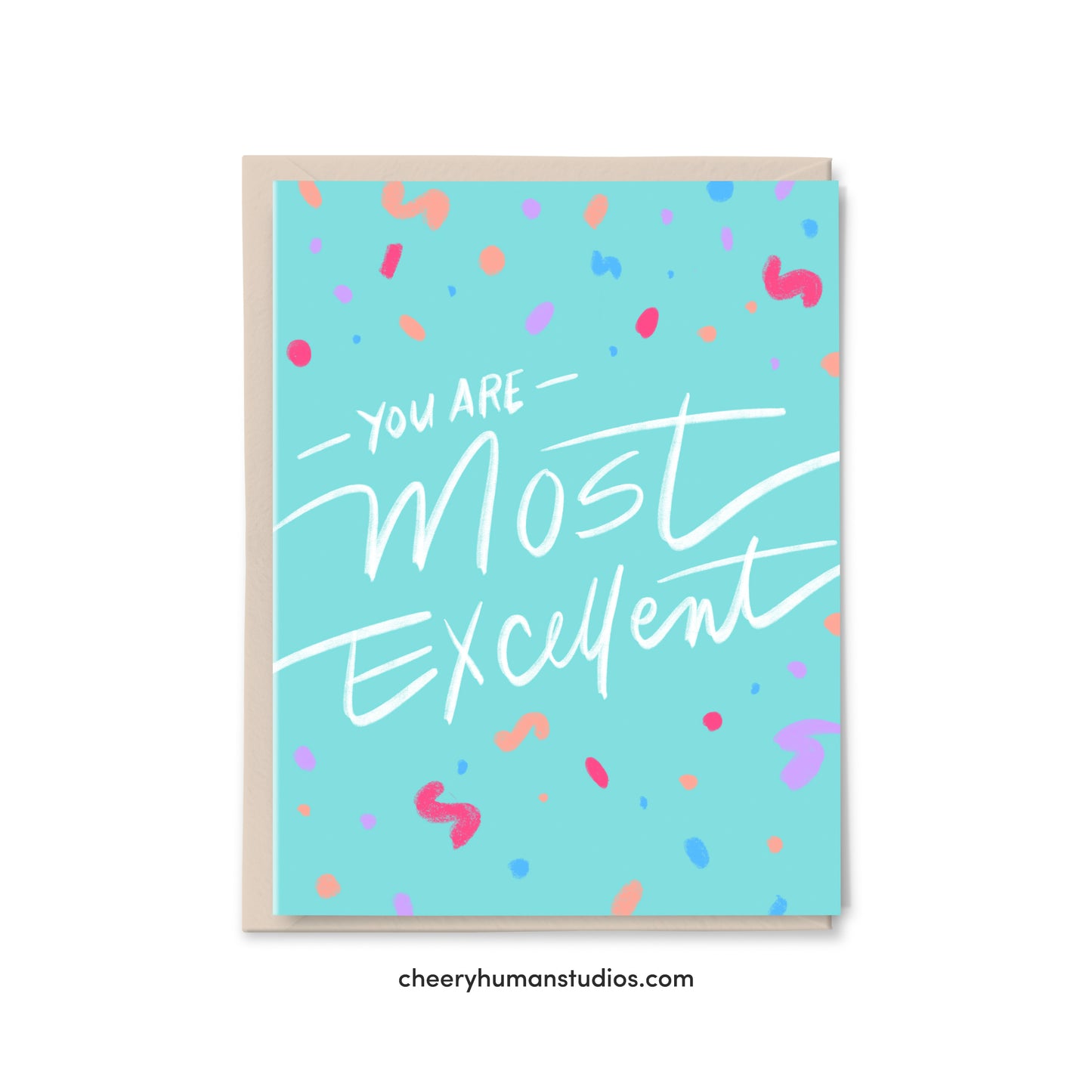 You Are Most Excellent - Greeting Card | Love Greeting Card