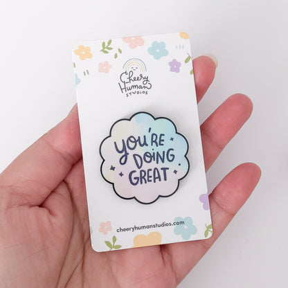 Doing Great - Acrylic Pin