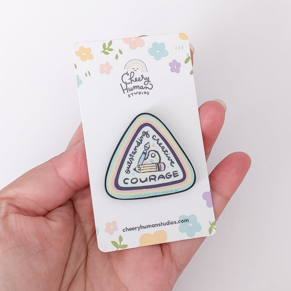 Creative Courage Badge - Acrylic Pin
