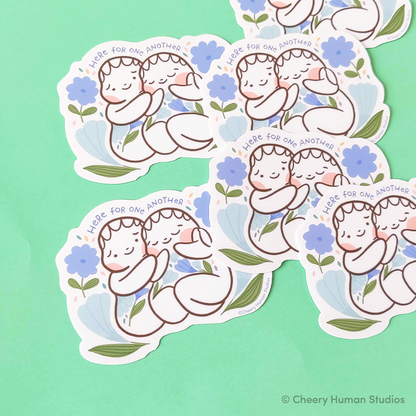 Here for One Another - Handmade Vinyl Sticker