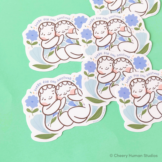 Here for One Another - Handmade Vinyl Sticker