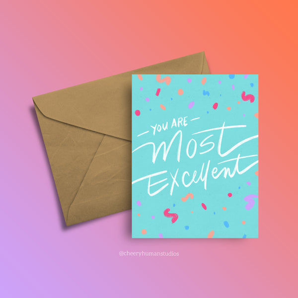 You Are Most Excellent - Greeting Card | Love Greeting Card