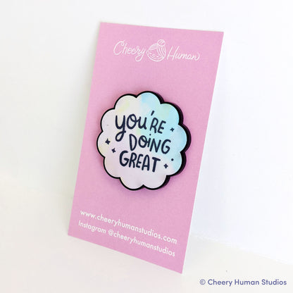 Doing Great - Acrylic Pin