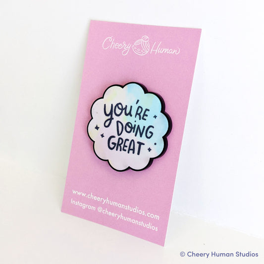 Doing Great - Acrylic Pin