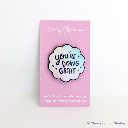 Doing Great - Acrylic Pin